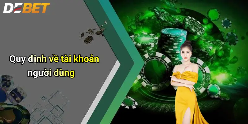 Quy định về tài khoản người dùng